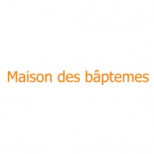 Maison des baptêmes